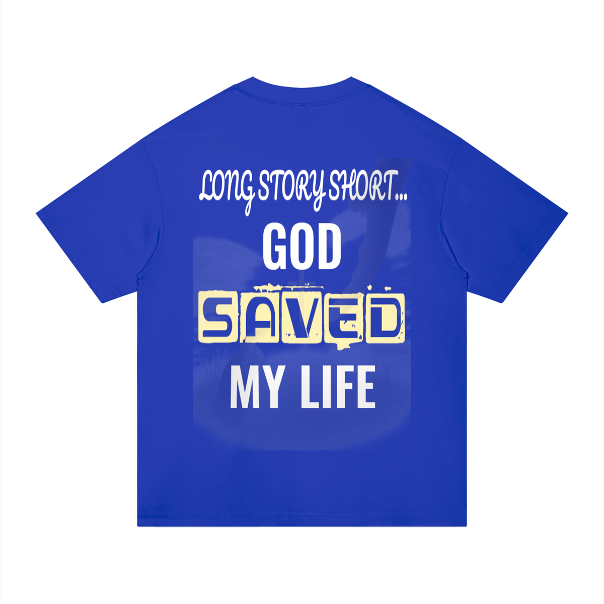 GOD SAVED MY LIFE Cotton T-Shirt