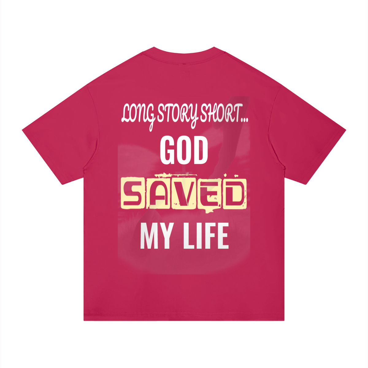 GOD SAVED MY LIFE Cotton T-Shirt
