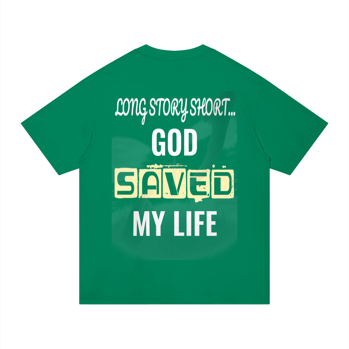 GOD SAVED MY LIFE Cotton T-Shirt