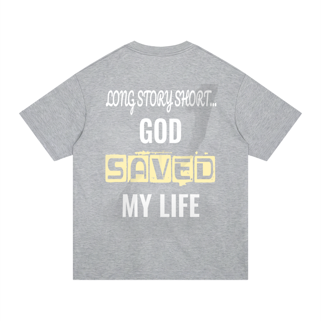 GOD SAVED MY LIFE Cotton T-Shirt