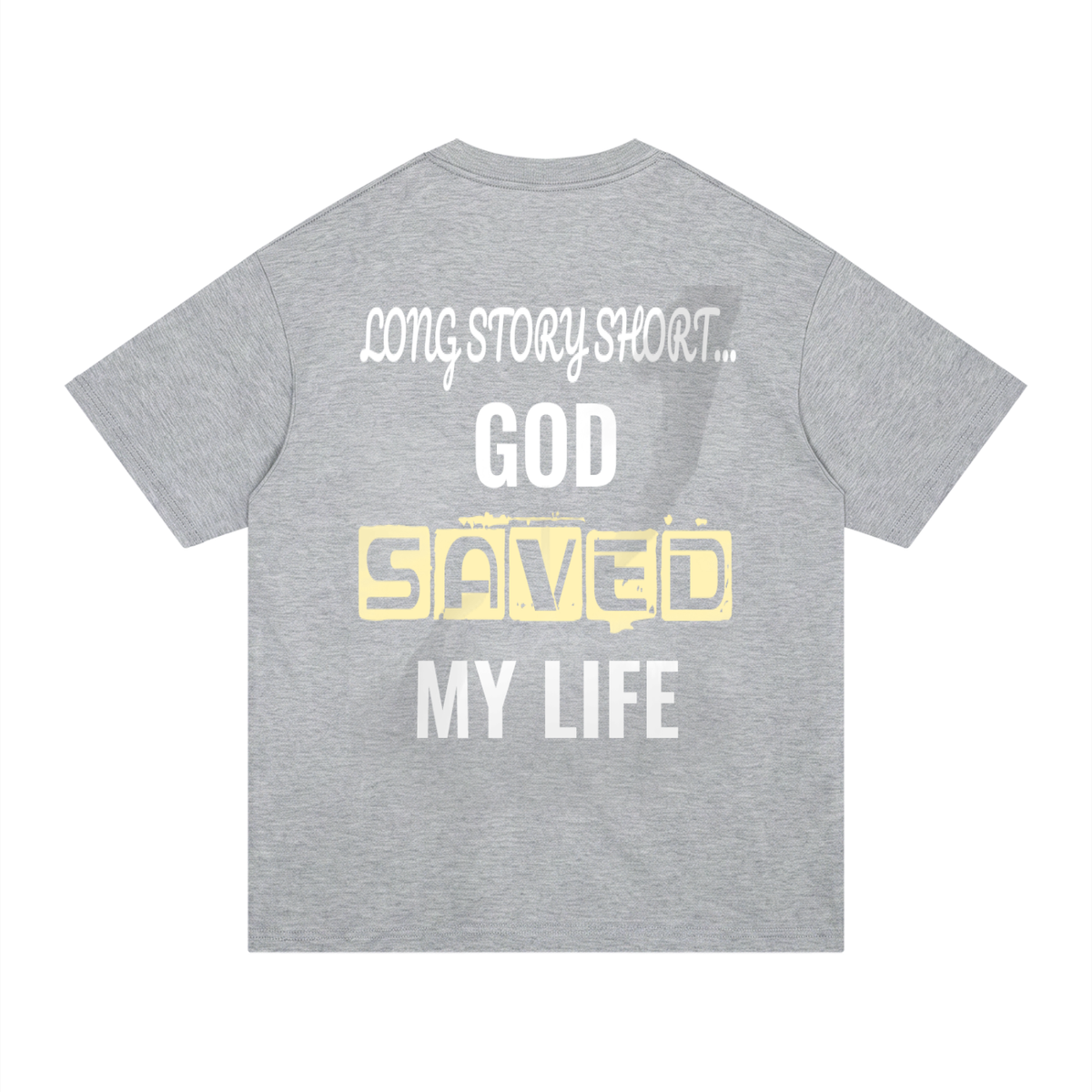 GOD SAVED MY LIFE Cotton T-Shirt