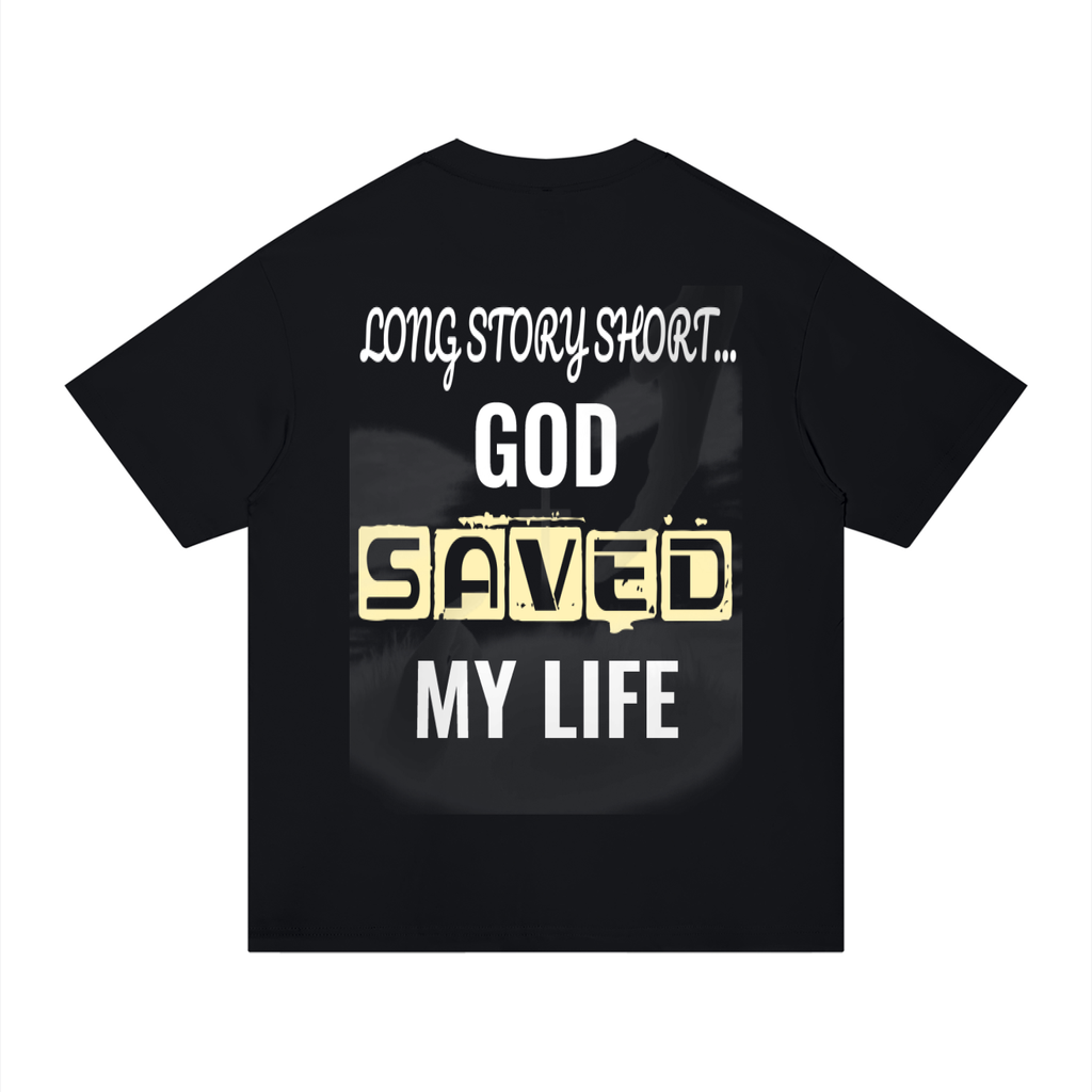GOD SAVED MY LIFE Cotton T-Shirt