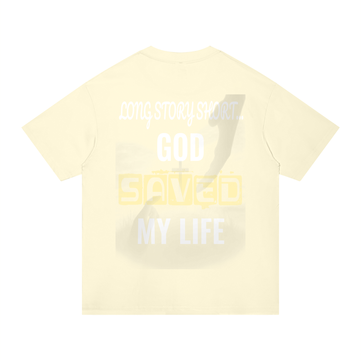 GOD SAVED MY LIFE Cotton T-Shirt