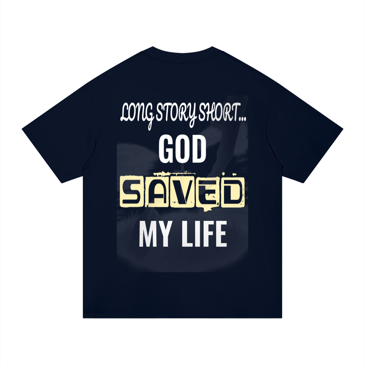 GOD SAVED MY LIFE Cotton T-Shirt