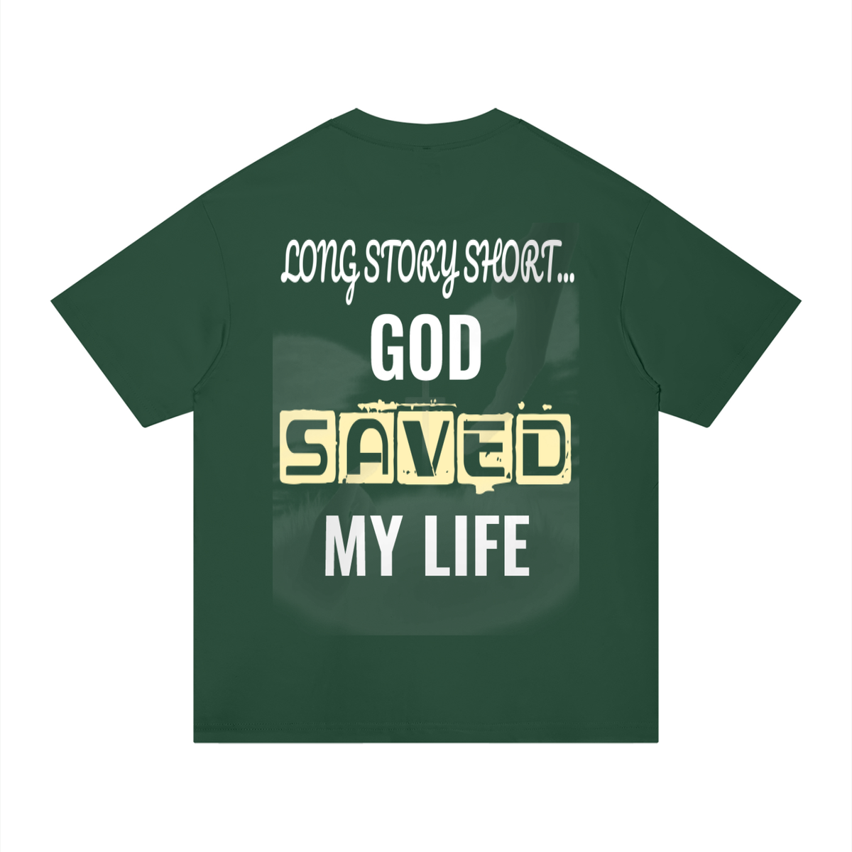 GOD SAVED MY LIFE Cotton T-Shirt
