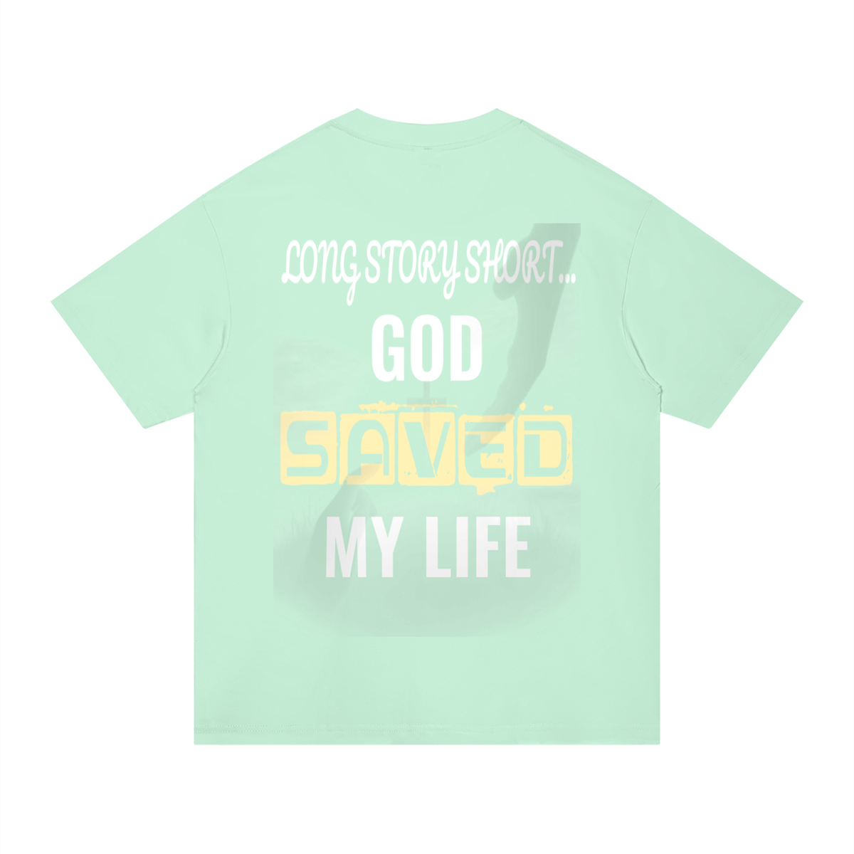 GOD SAVED MY LIFE Cotton T-Shirt