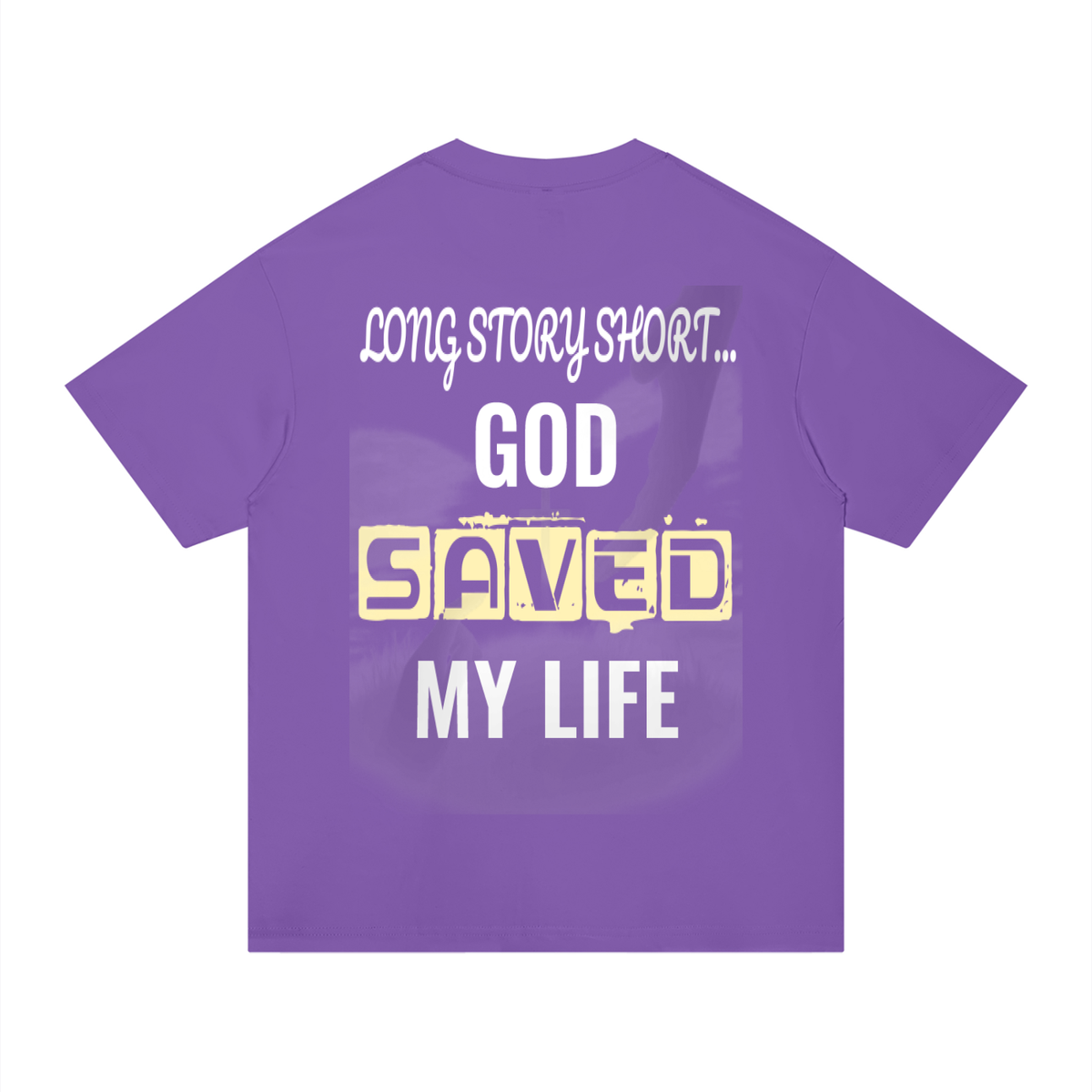 GOD SAVED MY LIFE Cotton T-Shirt