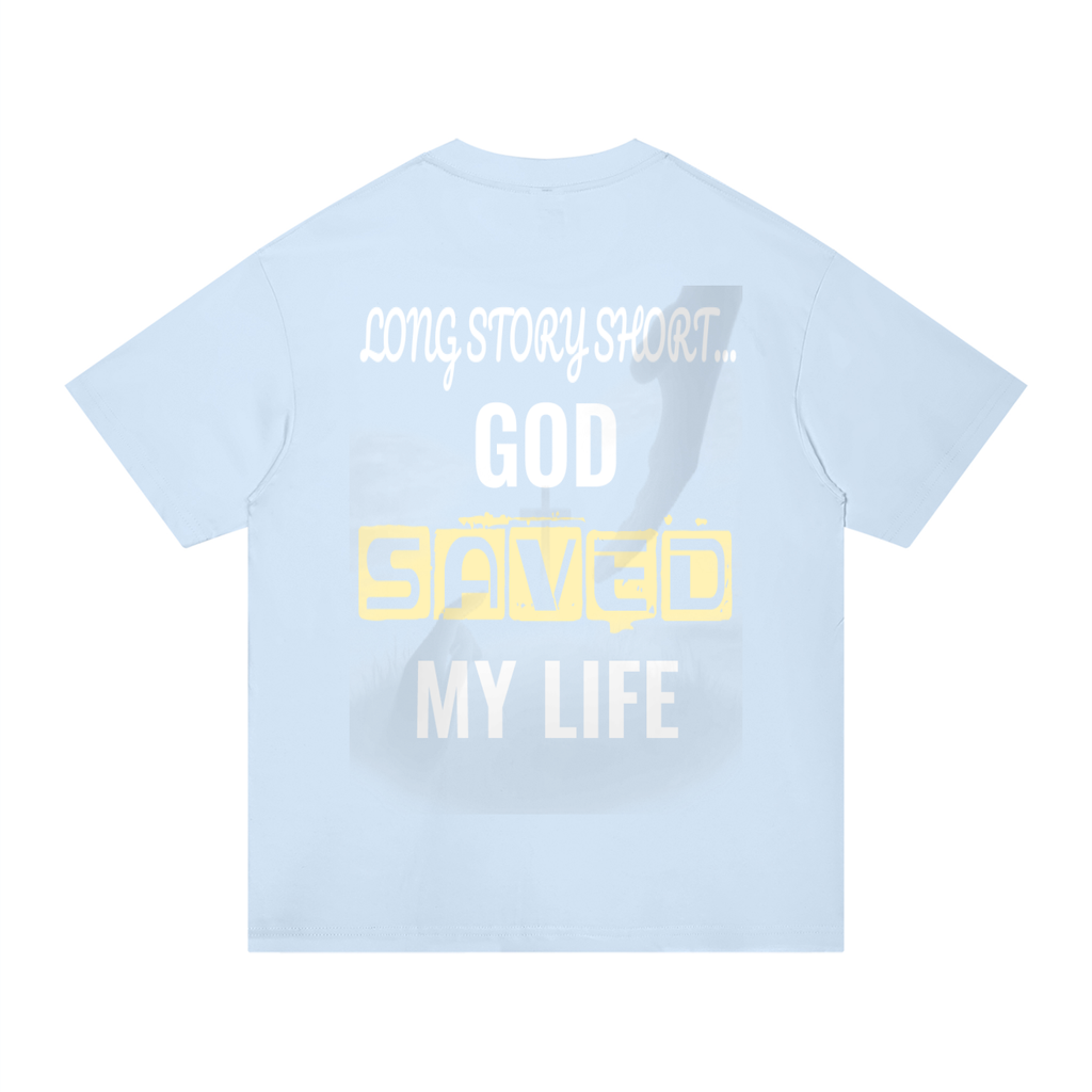 GOD SAVED MY LIFE Cotton T-Shirt