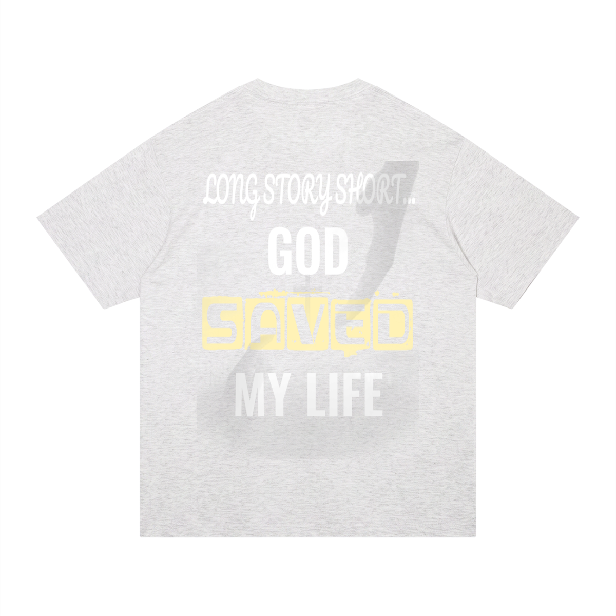GOD SAVED MY LIFE Cotton T-Shirt